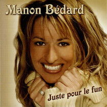 Bedard, Manon - Just Pour Le Fun