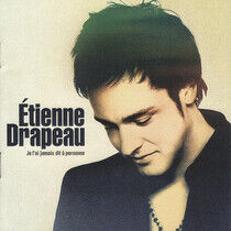 Drapeau, Etienne - Je L'ai Jamais Dit A..