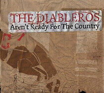 Diableros - Aren't Ready For the Coun