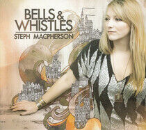 Macpherson, Steph - Bells & Whistles