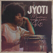 Jyoti - Mama, You Can Bet.