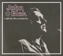 Blek, John - Untill the Rivers Run Dry