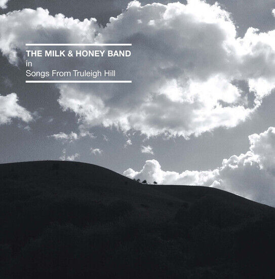 Milk and Honey Band - Songs From Truleigh Hill