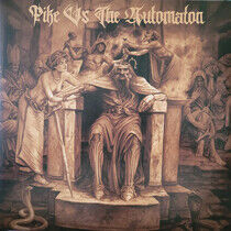 Pike Vs the Automaton - Pike Vs the.. -Coloured-