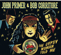 Primer, John & Bob Corrit - Gypsy Woman Told Me