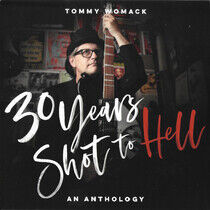 Womack, Tommy - 30 Years Shot To Hell:..