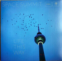 Space Summit - Life This Way -Gatefold-