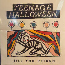Teenage Halloween - Till You Return -Digi-