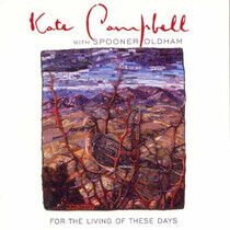 Campbell, Kate & Spooner - For the Living of These..