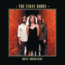 Stray Birds - Best Medicine -Lp+CD-