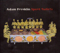 Franklin, Adam - Spent Bullets