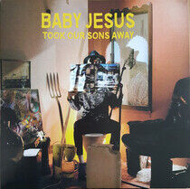 Baby Jesus - Took Our Sons Away