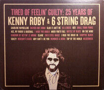 Roby, Kenny & 6 String Dr - Tired of Feelin'..