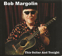 Margolin, Bob - This Guitar and Tonight