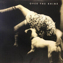 Over the Rhine - Good Dog Bad Dog: the..