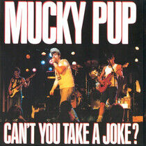 Mucky Pup - Can't You Take a Joke