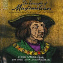 Musica Antiqua of London - Triumphs of Maximilian