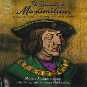 Musica Antiqua of London - Triumphs of Maximilian