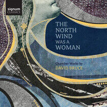 Bruce, David - North Wind Was a Woman