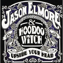 Elmore, Jason & Hoodoo Wi - Upside Your Head