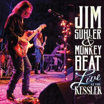 Suhler, Jim & Monkey Beat - Live At the Kessler