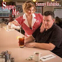 Eubanks, Sammy - Sugar Me