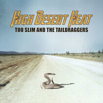 Too Slim & the Taildragge - High Desert Heat