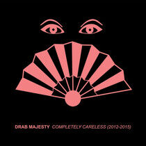 Drab Majesty - Completely Careless