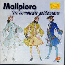Malipiero, G.F. - Tre Commedie Goldon