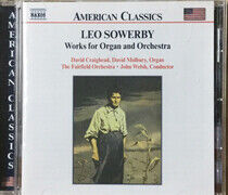 Sowerby, L. - Works For Organ & Orchest