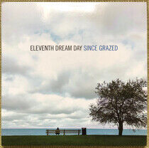 Eleventh Dream Day - Since Grazed -Gatefold-