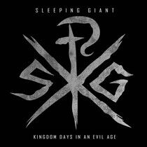 Sleeping Giant - Kingdom Days In an Evil..