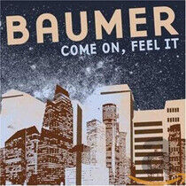 Baumer - Come On Feel It