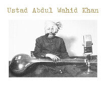 Khan, Usted Abdul Wahid - Ustad Abdul Wahid Khan
