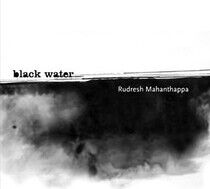 Mahanthappa, Rudresh - Black Water