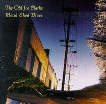 Old Joe Clarks - Metal Shed Blues
