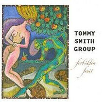 Tommy Smith Group - Forbidden Fruit
