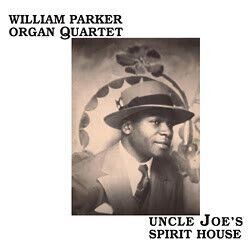 Parker, William Organ Qua - Uncle Joe\'s Spirit House