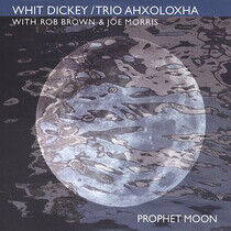 Dickey, Whit -Trio- - Prophet Moon
