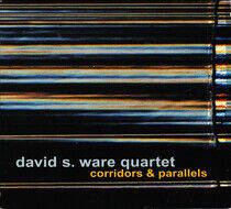 Ware, David S. -Quartet- - Corridors & Parallels