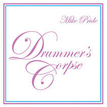 Pride, Mike - Drummers Corpse