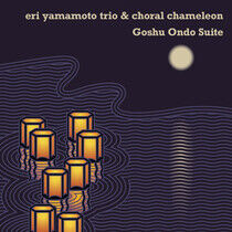 Yamamoto, Eri & Choral Ch - Goshu Ondo Suite