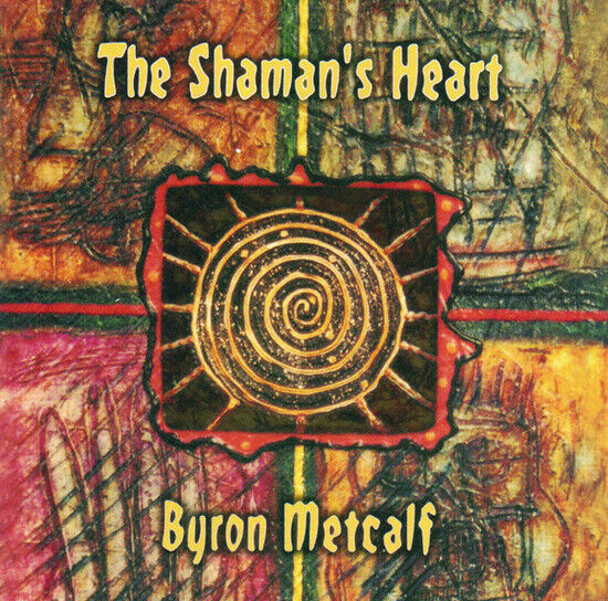 Metcalf, Byron - Shaman\'s Heart