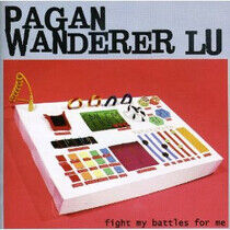 Pagan Wanderer Lu - Fight My Battles For Me