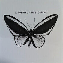 J. Robbins - Un-Becoming