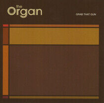 Organ - Grab That Gun