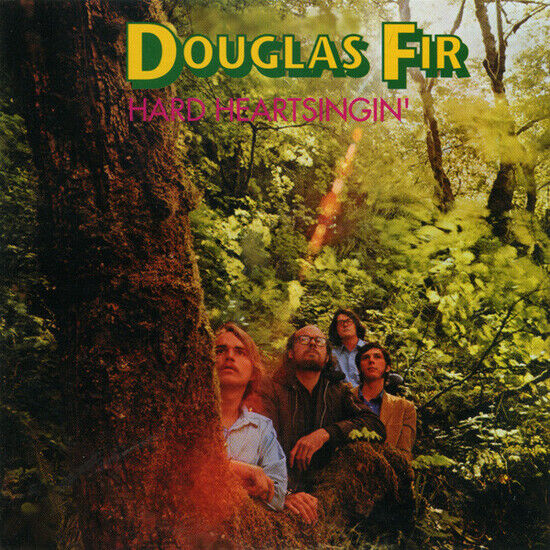 Douglas Fir - Hard Heart Singin\'