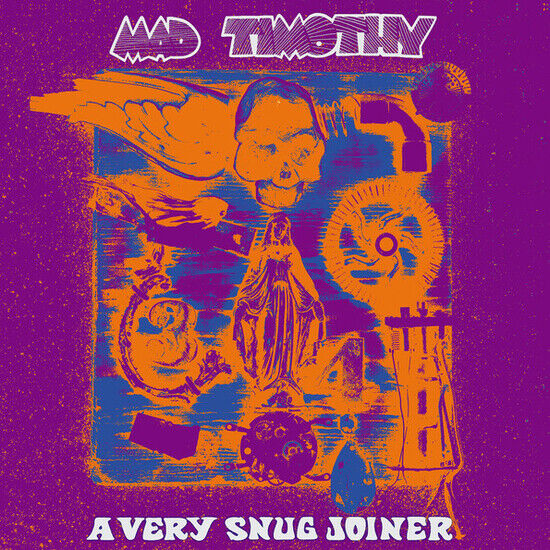 Mad Timothy - Very Snug Joiner