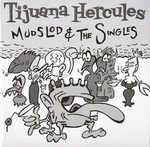 Tijuana Hercules - Mudslod and.. -Coloured-