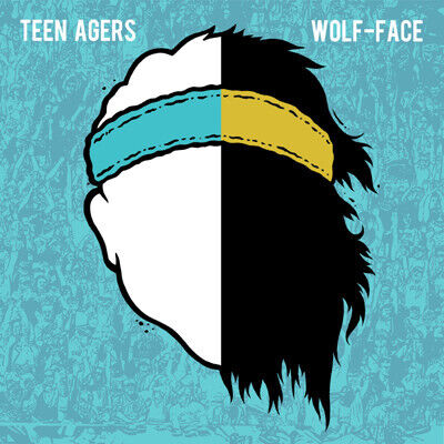 Teen Agers/Wolf-Face - Split
